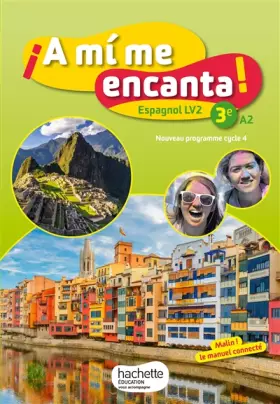 Couverture du produit · A mi me encanta espagnol cycle 4 / 3e LV2 - Livre élève - éd. 2017
