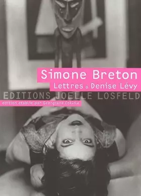 Couverture du produit · Simone Breton : Lettres à Denise Lévy 1919-1929