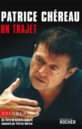 Couverture du produit · Patrice Chéreau : Un trajet