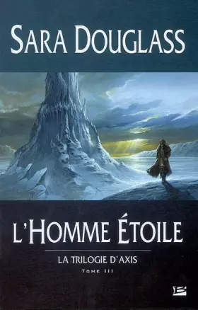 Couverture du produit · La Trilogie d'Axis, Tome 3 : L'Homme Etoile