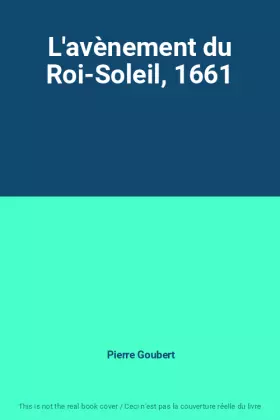 Couverture du produit · L'avènement du Roi-Soleil, 1661