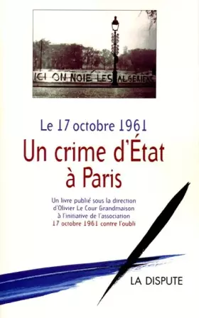 Couverture du produit · Le 17 octobre 1961 : Un crime d'Etat à Paris