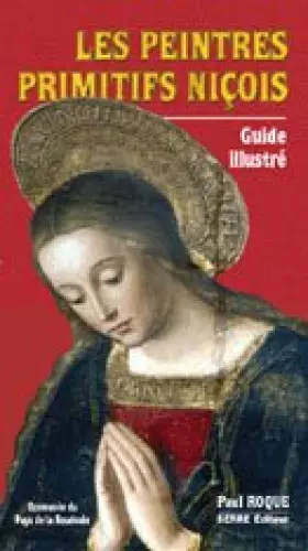 Couverture du produit · LES PEINTRES PRIMITIFS NIÇOIS : Guide illustré (2e édition)