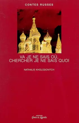 Couverture du produit · Va je ne sais où, chercher je ne sais quoi : Contes russes