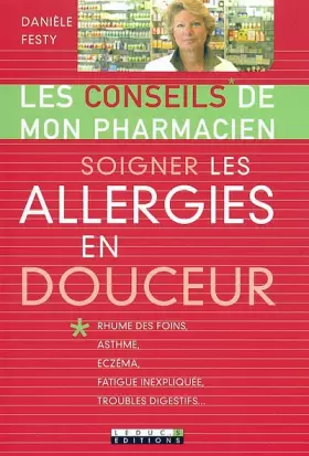 Couverture du produit · Soigner les allergies en douceur : Rhume des foins, asthme, eczéma, fatigue inexpliquée, troubles digestifs.