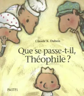 Couverture du produit · Que se passe t-il, Théophile ?