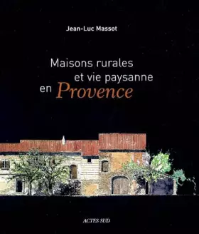 Couverture du produit · Maisons rurales et vie paysanne en Provence