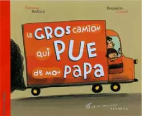 Couverture du produit · Le gros camion qui pue de mon papa