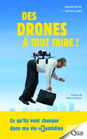 Couverture du produit · Des drones à tout faire ?: Ce qu'ils vont changer dans ma vie au quotidien