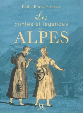 Couverture du produit · Les contes et légendes de nos Alpes