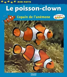 Couverture du produit · Le poisson-clown : Copain de l'anémone