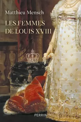 Couverture du produit · Les femmes de Louis XVIII