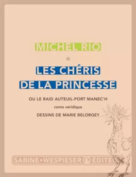 Couverture du produit · Les chéris de la princesse : Ou le raid Auteuil-port Manec'h
