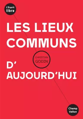Couverture du produit · Les lieux communs d'aujourd'hui