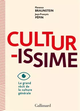 Couverture du produit · Culturissime: Le grand récit de la culture générale