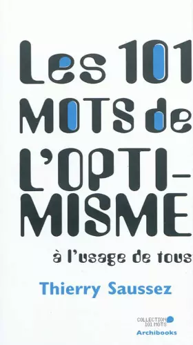 Couverture du produit · Les 101 mots de l'optimisme à l'usage de tous