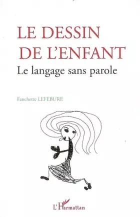 Couverture du produit · Le dessin de l'enfant: Le langage sans parole
