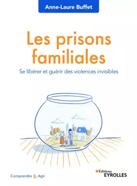 Couverture du produit · Les prisons familiales: Se libérer et guérir des violences invisibles