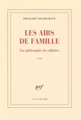 Couverture du produit · Les airs de famille: Une philosophie des affinités
