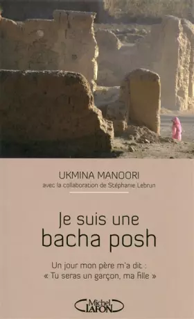 Couverture du produit · Je suis une bacha posh. En Afghanistan, une fille dans des habits d'homme...