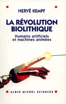 Couverture du produit · La Révolution biolithique : Humains artificiels et machines animées