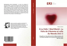 Couverture du produit · À La Folie ! Mad World : La Folie de L'Homme et celle du Monde (Vol.1)