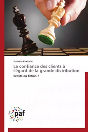 Couverture du produit · La confiance des clients à l'égard de la grande distribution: Réalité ou fiction ? (Omn.Pres.Franc.)