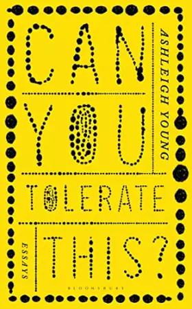 Couverture du produit · Can You Tolerate This? [Hardcover] Ashleigh Young