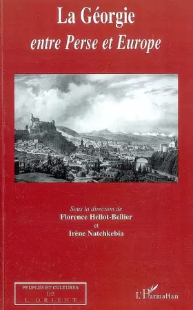 Couverture du produit · La Géorgie entre Perse et Europe