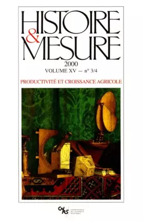 Couverture du produit · Histoire et mesure, 2000, volume XV, numéro 3 et 4 : Productivité et croissance agricole