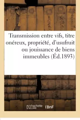 Couverture du produit · Transmissions entre vifs, titre onéreux, propriété, d'usufruit ou de jouissance de biens immeubles