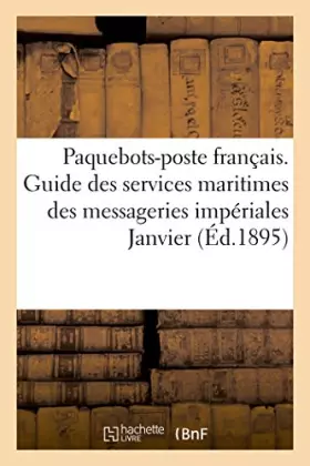 Couverture du produit · Paquebots-poste français. Guide des services maritimes des messageries impériales Janvier 1856