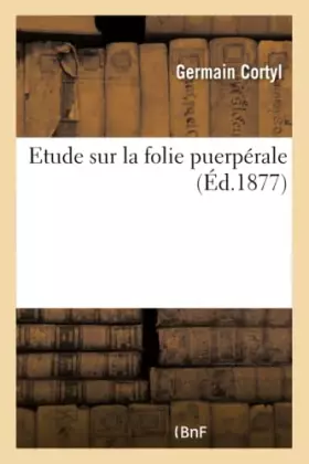 Couverture du produit · Etude sur la folie puerpérale