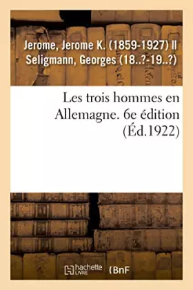 Couverture du produit · Les trois hommes en Allemagne. 6e édition