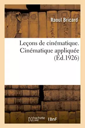 Couverture du produit · Leçons de cinématique. Cinématique appliquée