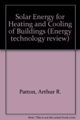 Couverture du produit · Solar energy for heating and cooling of buildings (Energy technology review)