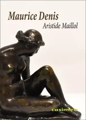 Couverture du produit · Aristide Maillol: Classique, primitif, moderne (CASIMIRO EN FRANCES)