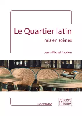 Couverture du produit · Le Quartier latin mis en scènes