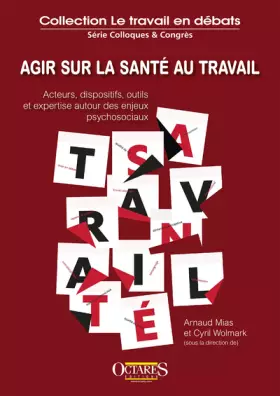 Couverture du produit · Agir sur la santé au travail