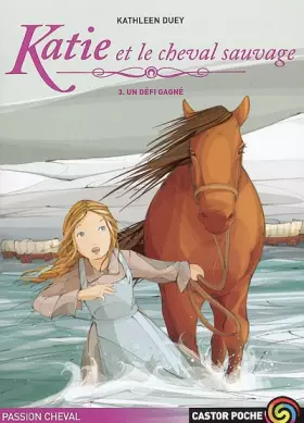 Couverture du produit · Katie et le cheval sauvage, Tome 3 : Un défi gagné