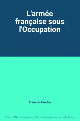 Couverture du produit · L'armée française sous l'Occupation