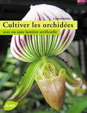 Couverture du produit · Cultiver les orchidées : Avec ou sans lumière artificielle