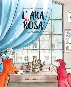 Couverture du produit · L'Ara de Rosa - Les Microbes : Les microbes