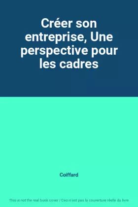 Couverture du produit · Créer son entreprise, Une perspective pour les cadres