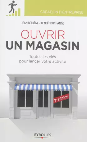 Couverture du produit · Ouvrir un magasin : Toutes les clés pour lancer votre activité