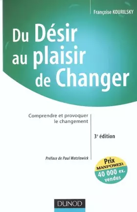Couverture du produit · Du désir au plaisir de changer : Comprendre et provoquer le changement