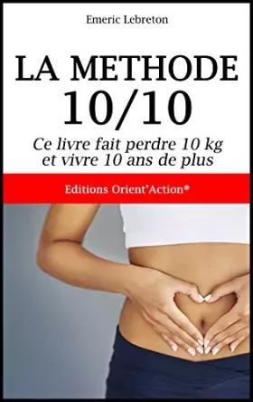 Couverture du produit · La méthode 10/10 : ce livre fait perdre 10 kg et vivre 10 ans de plus