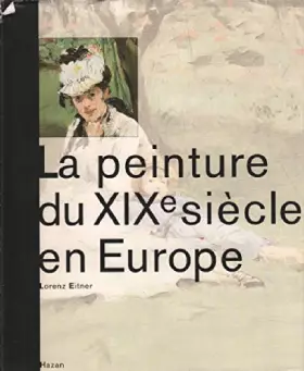Couverture du produit · La peinture du XIXe siecle en Europe