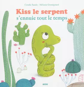 Couverture du produit · KISS LE SERPENT S'ENNUIE TOUT LE TEMPS (COLL.MES PTITS ALBUMS)