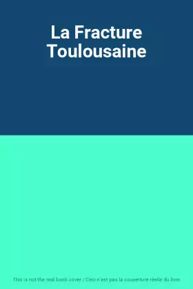 Couverture du produit · La Fracture Toulousaine